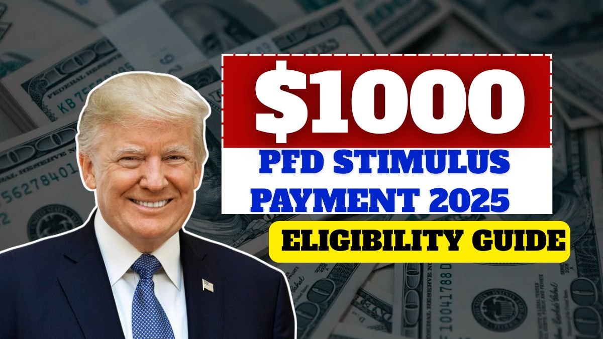 $1000 PFD Stimulus Payment 2025: Full November Payment Schedule & Eligibility Guide