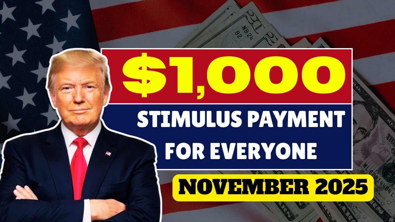 $1,000 Stimulus Payment for Everyone – November 2025 Full Payment Schedule