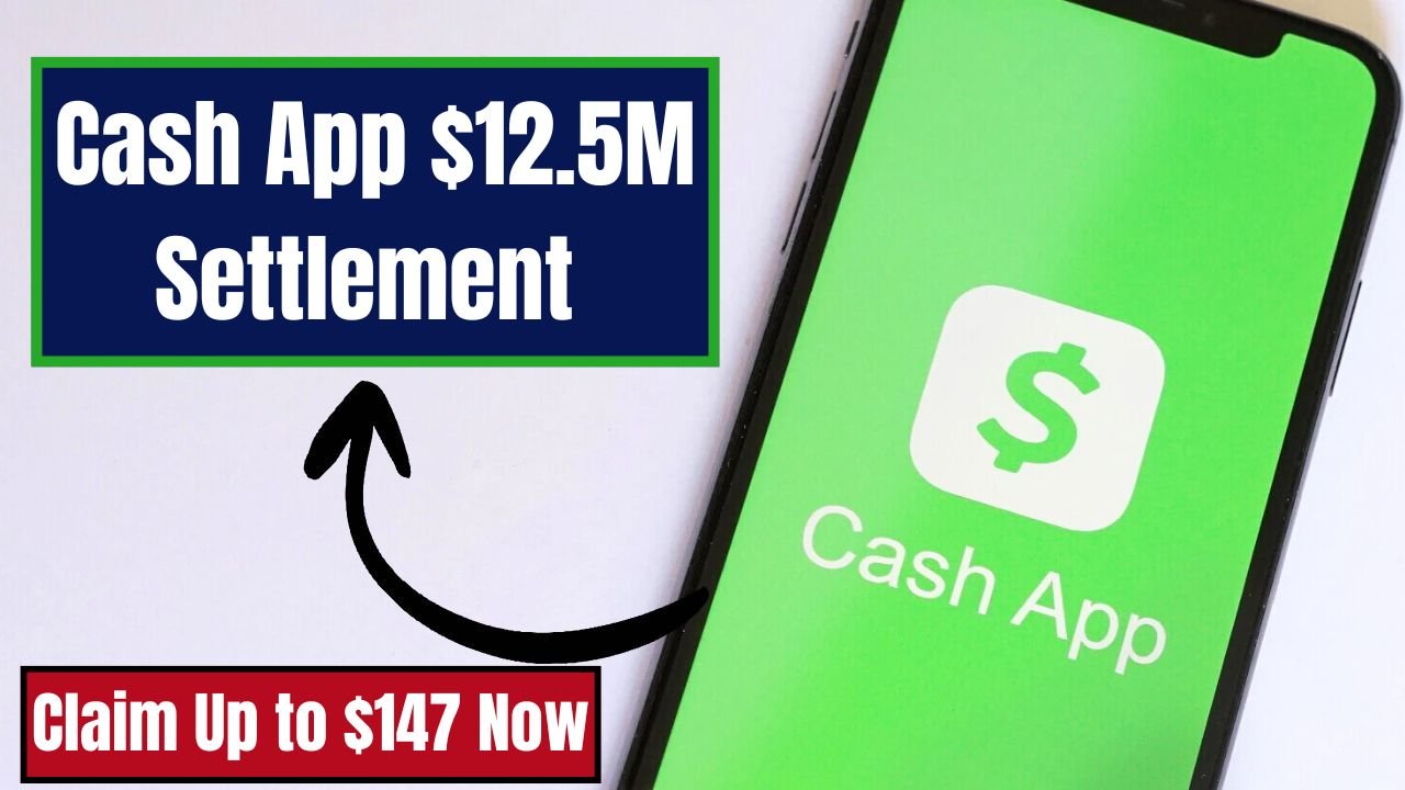 Cash App $12.5M Settlement – Claim Up to $147 Now: Check Your Eligibility!