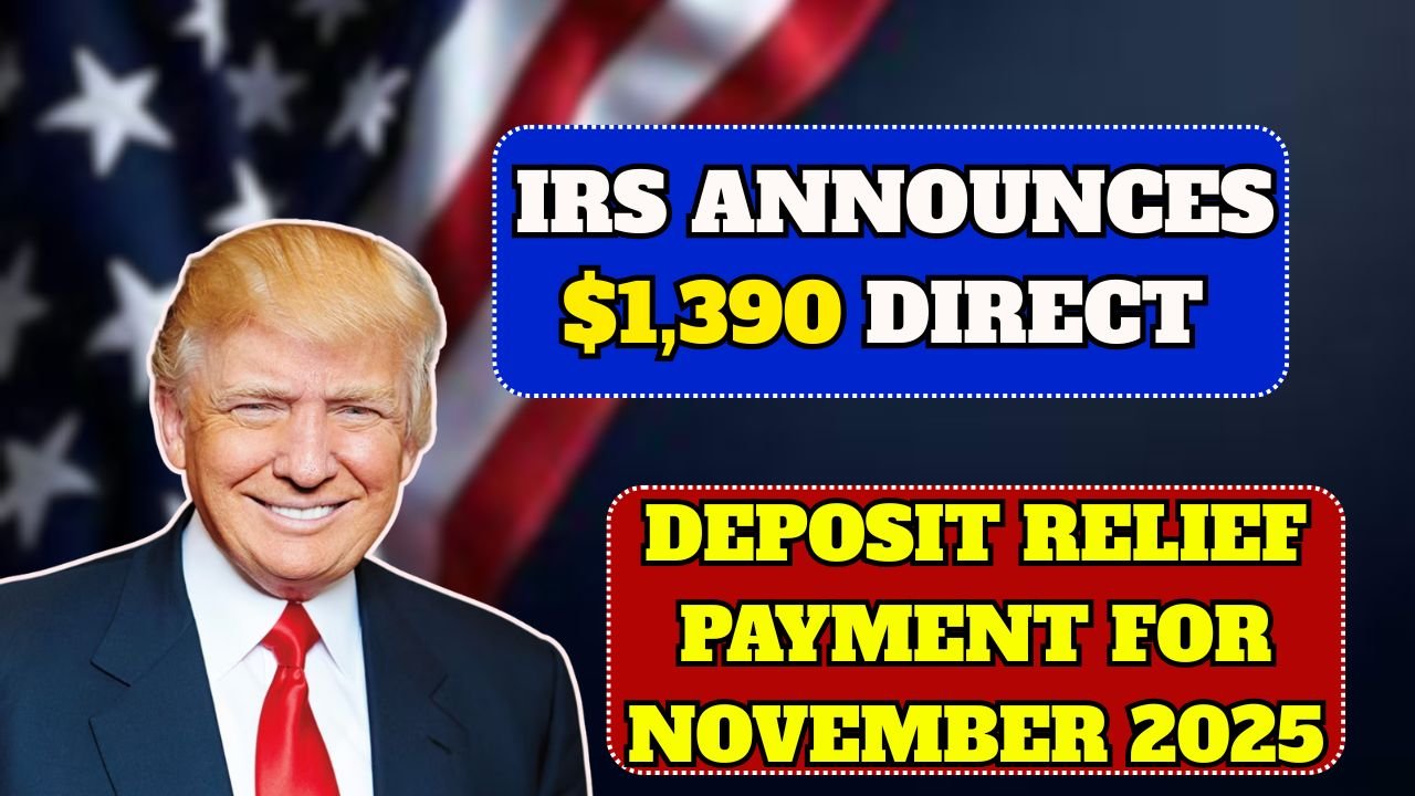 IRS Announces $1,390 Direct Deposit Relief Payment For November 2025