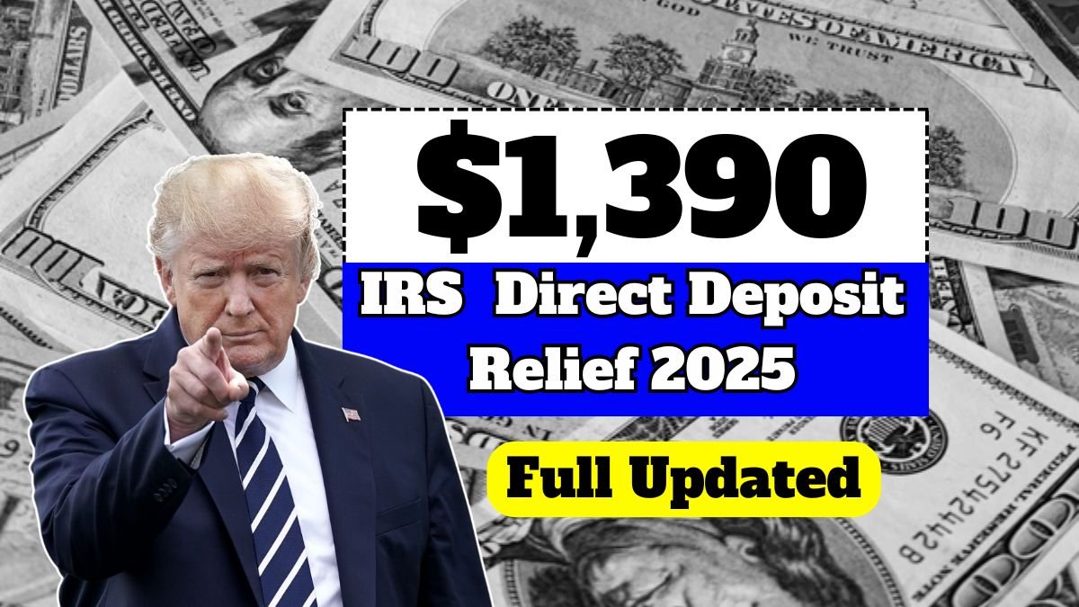 IRS Confirms $1,390 Direct Deposit Relief Payments – Check Eligibility Now