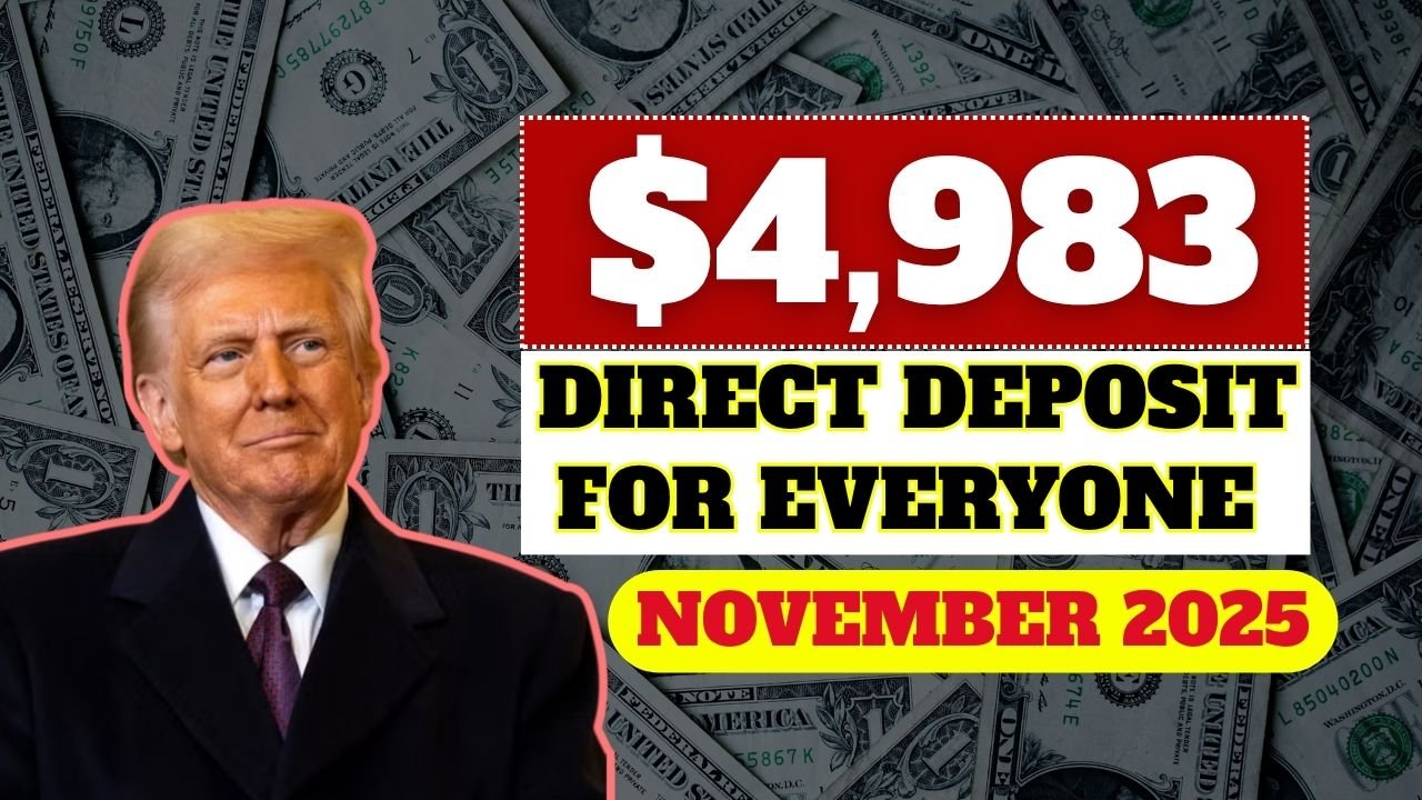 US $4,983 Direct Deposit in November 2025 – “For Everyone”? Check Eligibility & Payment Date